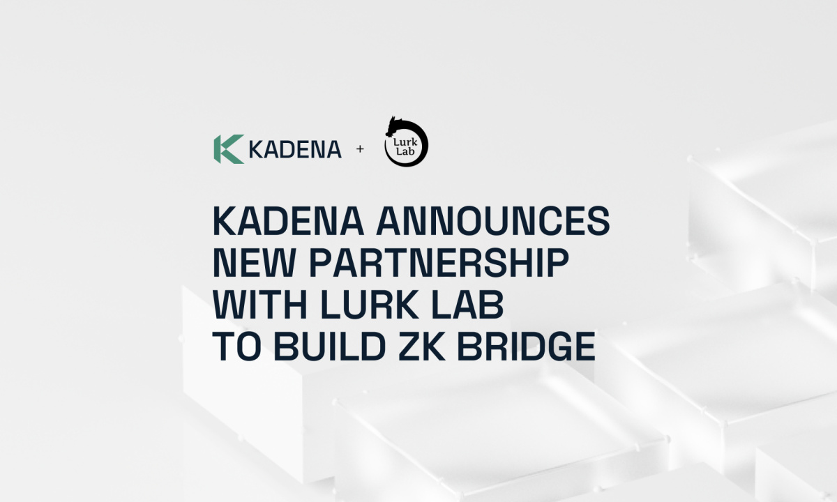 Kadena Announces Partnership with Lurk Lab to Build ZK Bridge – Blockchain News, Opinion, TV and Jobs
